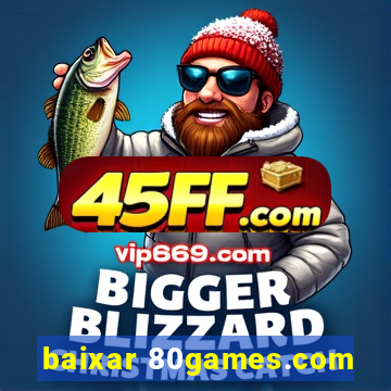 baixar 80games.com